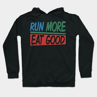 Run More eat Good Hoodie